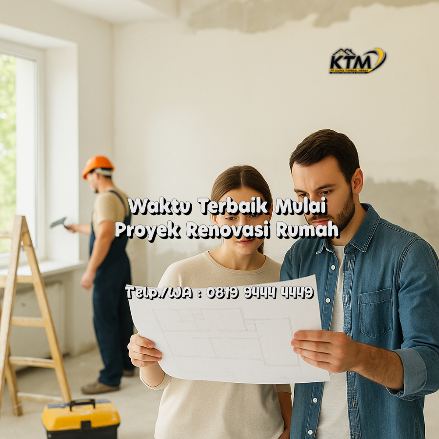 Waktu Terbaik Mulai Proyek Renovasi Rumah